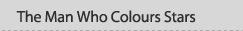 The Man Who Colours Stars
